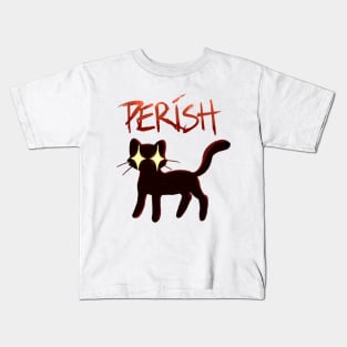 PERISH CAT Kids T-Shirt